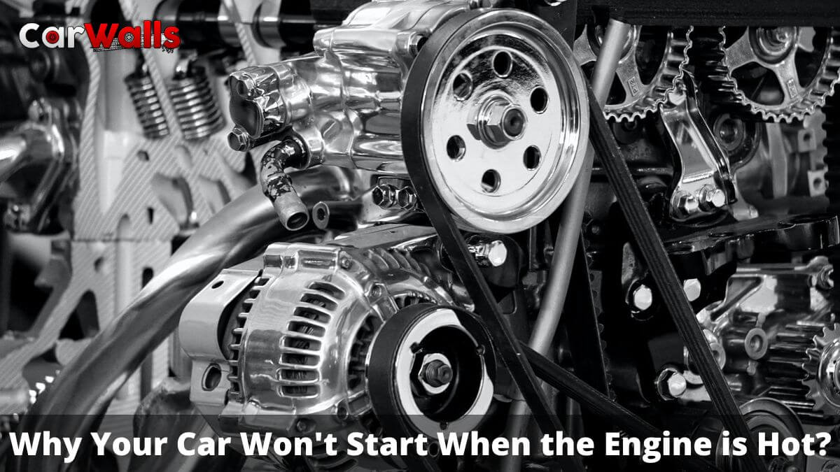 Car Won't Start When Engine is Hot