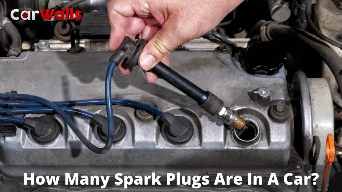How Many Spark Plugs Are In A Car?