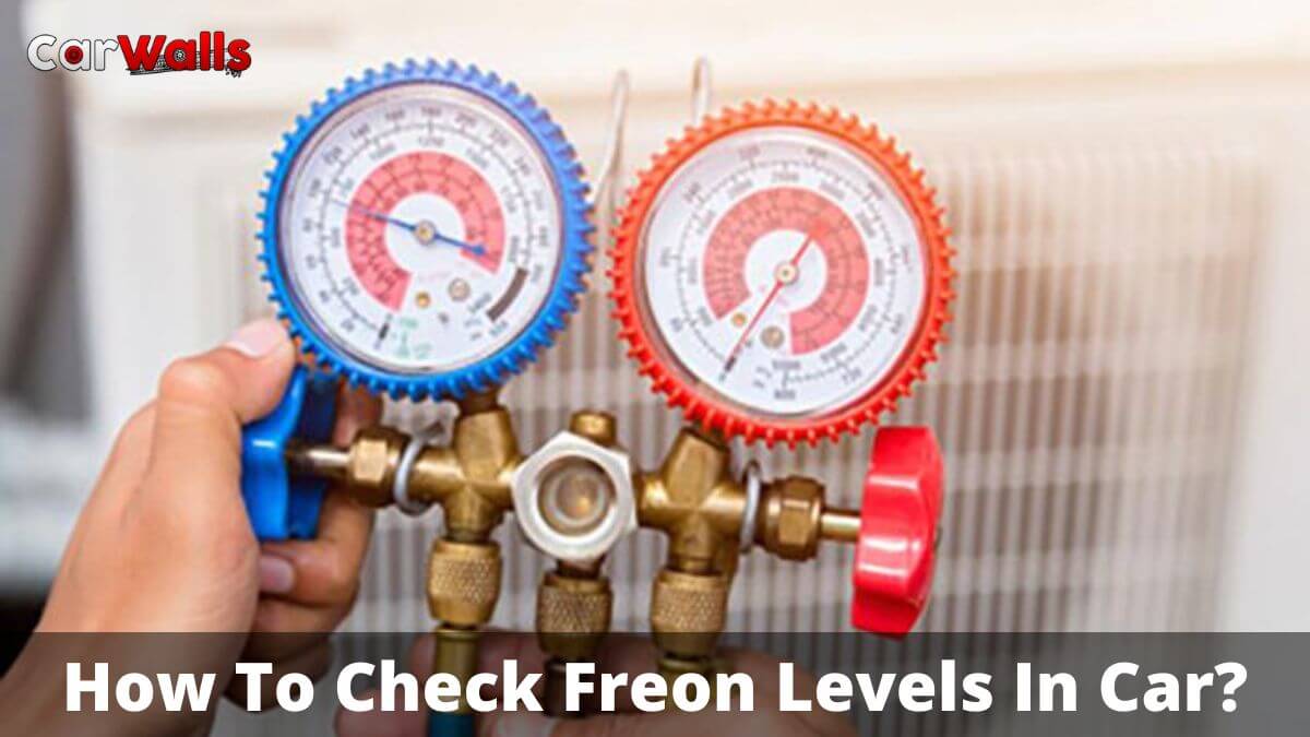 How To Check Freon Levels In Car