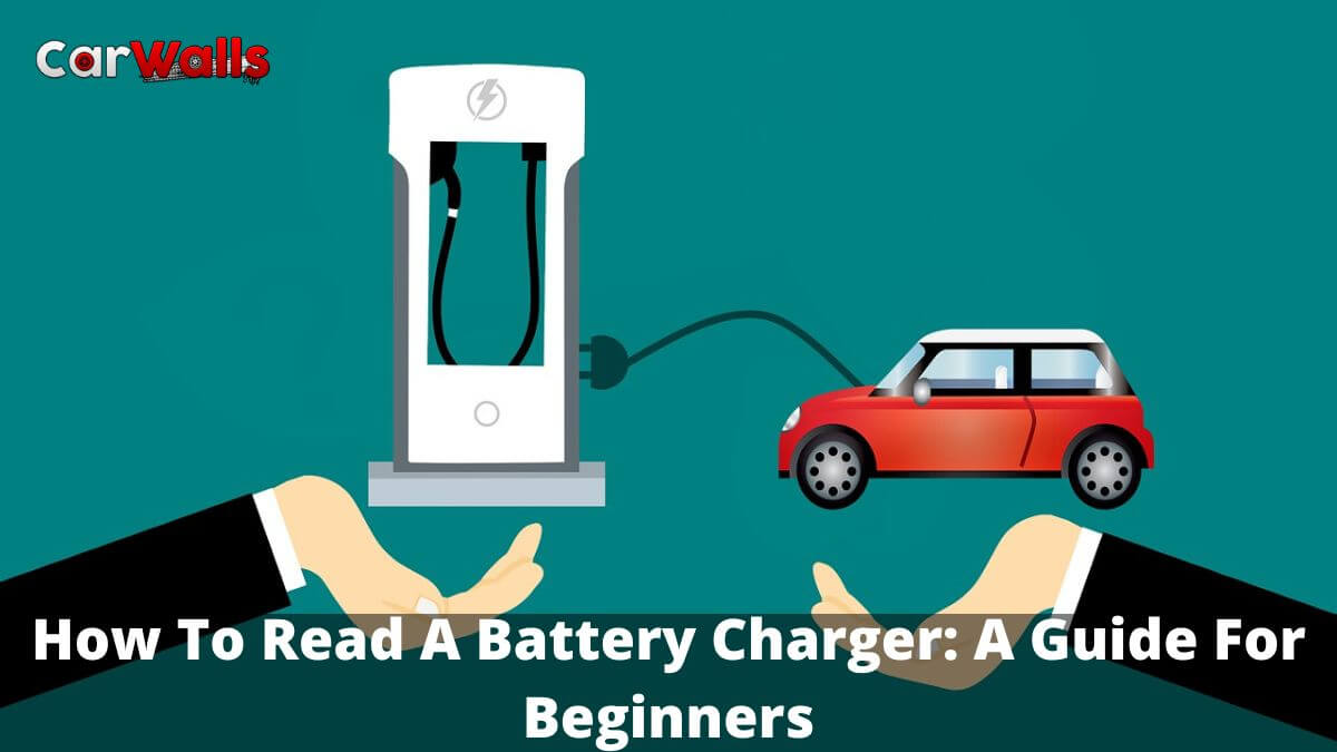 How To Read A Battery Charger?